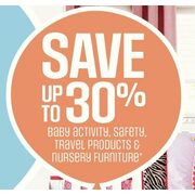 Baby Activitiy, Safety, Travel Products & Nursery Furniture - Up to 30% off
