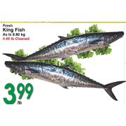 Fresh King Fish As Is  - $3.99/lb.