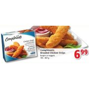 Compliments Breaded Chicken Strips Burgers or Nuggets - $6.99