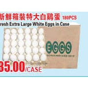 Fresh Extra Large White Eggs in Case - $35.00/Case