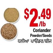 Coriander Powder/Seeds - $2.49/lb